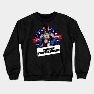 Trump You're Fired The End Of An Error Anti-Trump Gift Crewneck Sweatshirt